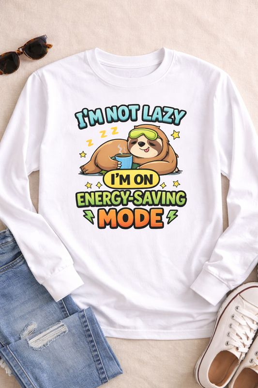 I’m Not Lazy, I’m on Energy-Saving Mode – Funny Long-Sleeve Unisex Shirt