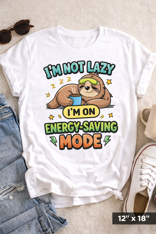I’m Not Lazy, I’m on Energy-Saving Mode – Funny Unisex T-Shirt