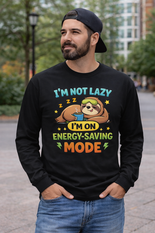 I’m Not Lazy, I’m on Energy-Saving Mode – Funny Long-Sleeve Unisex Shirt