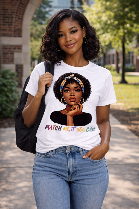 “Match Me If You Can – Confident Black Woman Unisex T-Shirt”