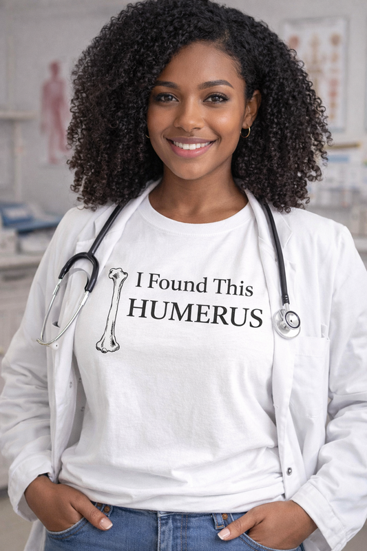 I Found This Humerus Shirt – Funny Anatomy Pun T-Shirt for Science Lovers, Teachers & Medical Humor Fans