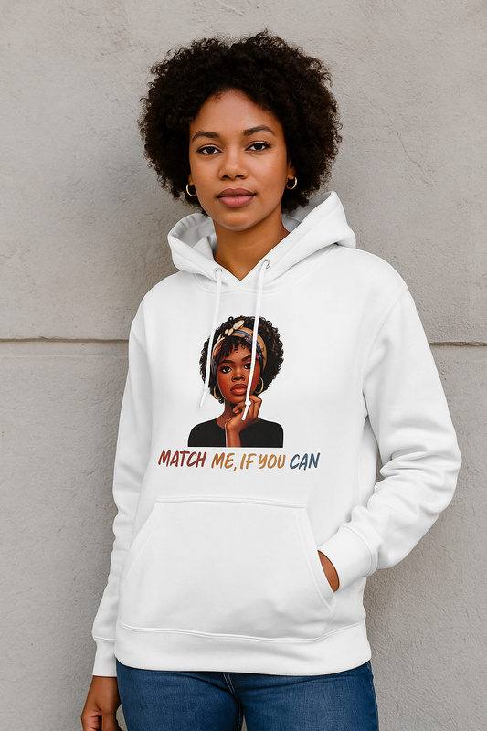 Match Me If You Can Hoodie – Bold Confidence Graphic Sweatshirt for Women