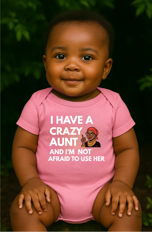 I Have a Crazy Aunt Baby Bodysuit – Funny Infant Onesie Gift for Aunts