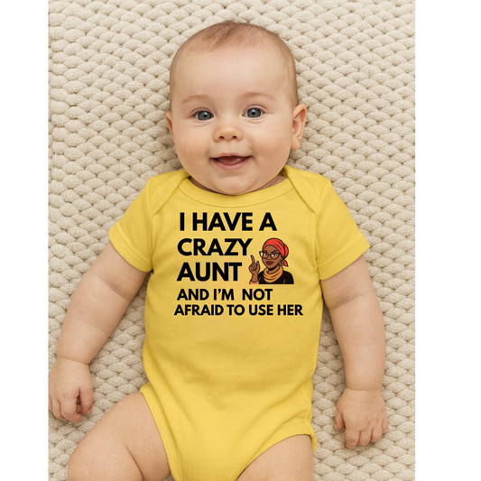 I Have a Crazy Aunt Baby Bodysuit – Funny Infant Onesie Gift for Aunts