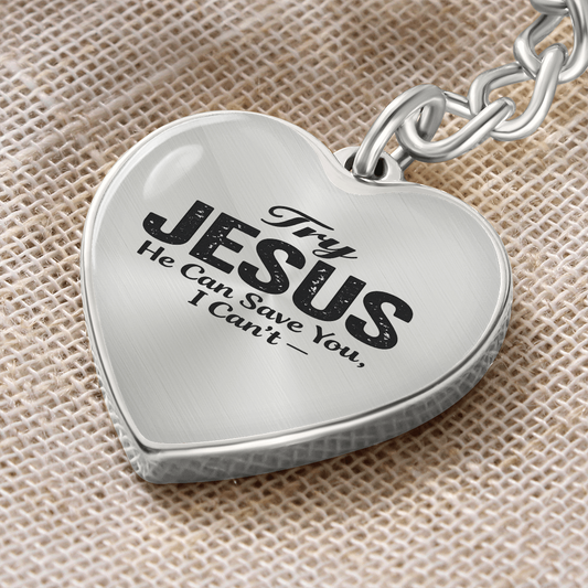 “Try Jesus He Can Save You, I Can't Keychain | Christian Gift”
