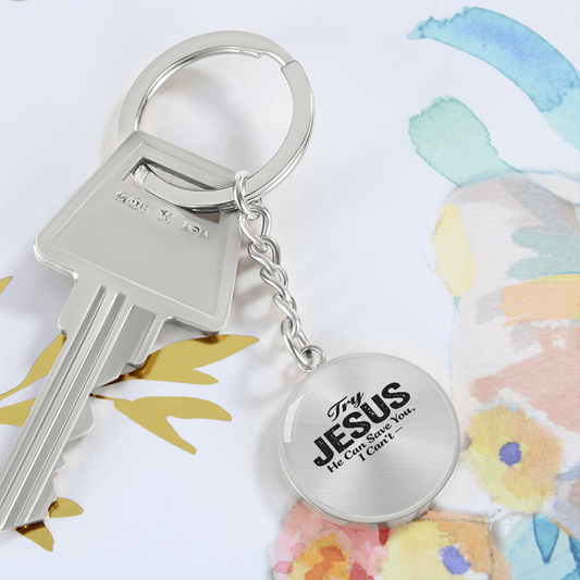 “Try Jesus He Can Save You, I Can't Keychain | Christian Gift”